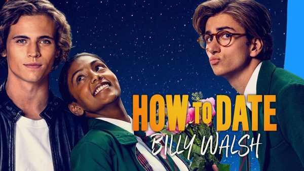“How to Date Billy Walsh’ was released on Amazon Prime Video on April 5.